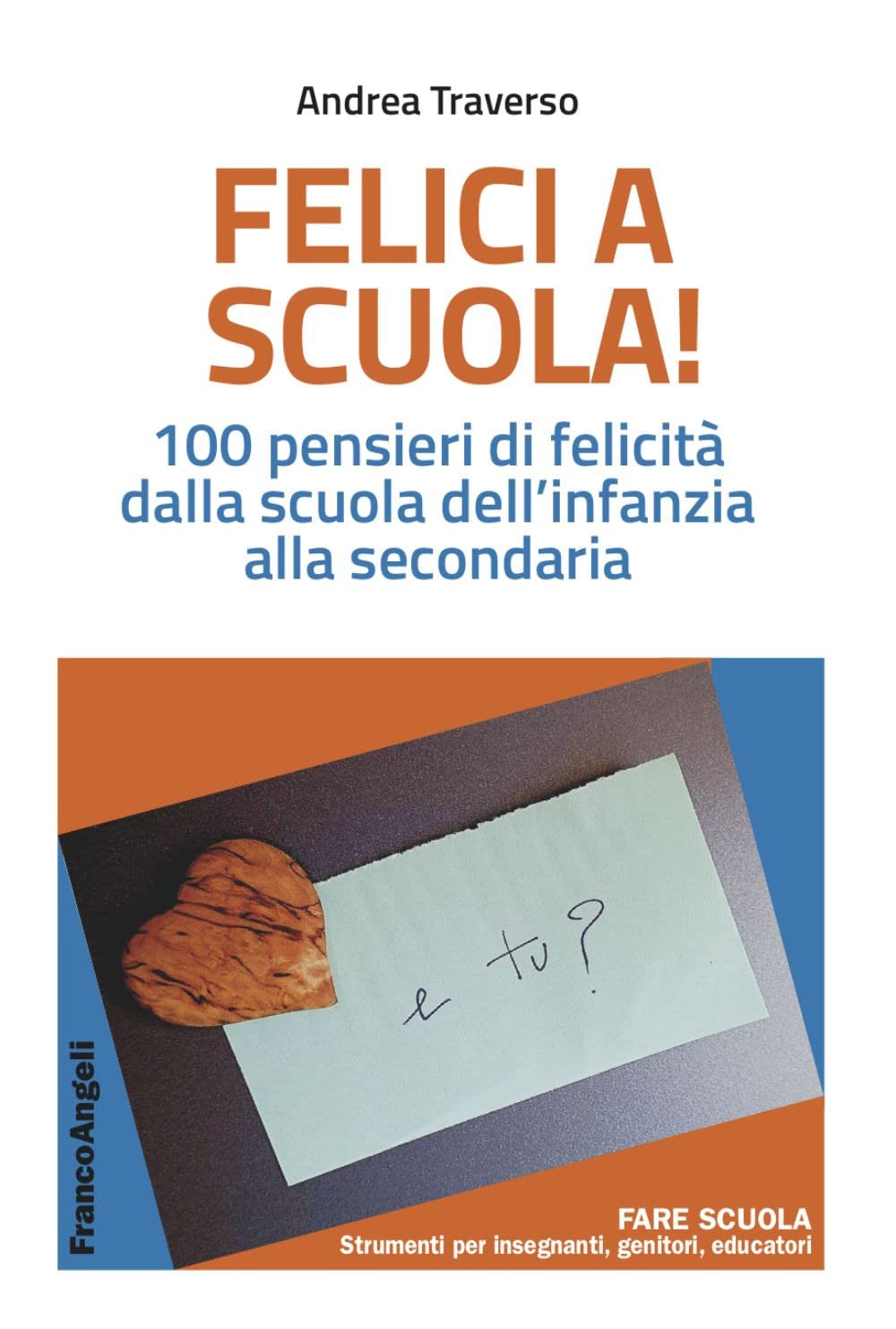 Felici a scuola! 100 pensieri di felicità dalla scuola dell’infanzia alla secondaria book