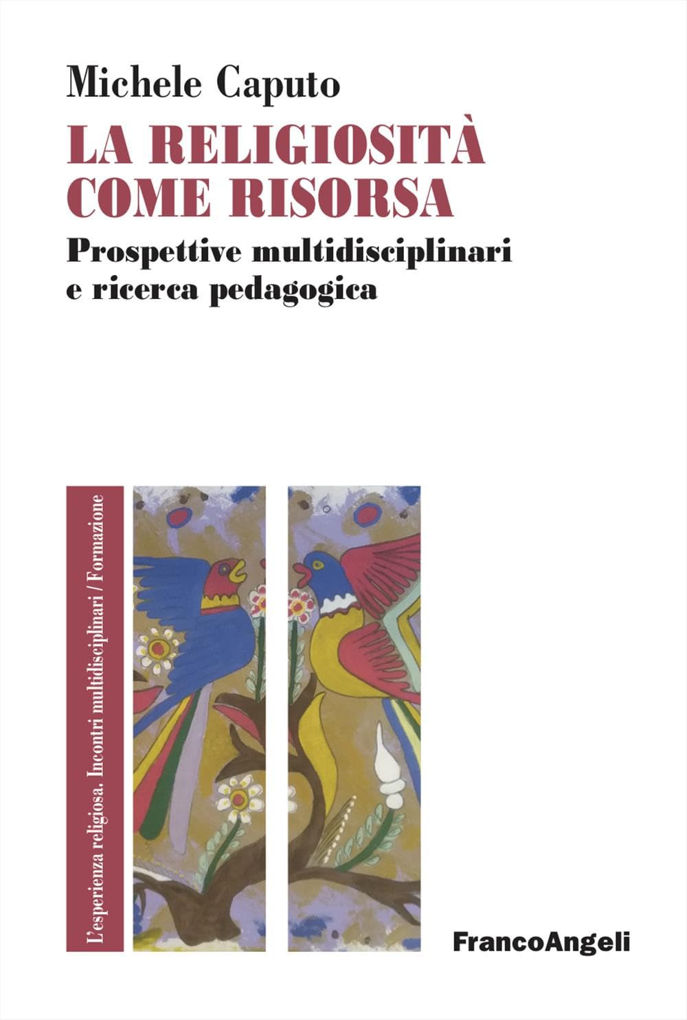 La religiosità come risorsa. Prospettive multidisciplinari e ricerca pedagogica book