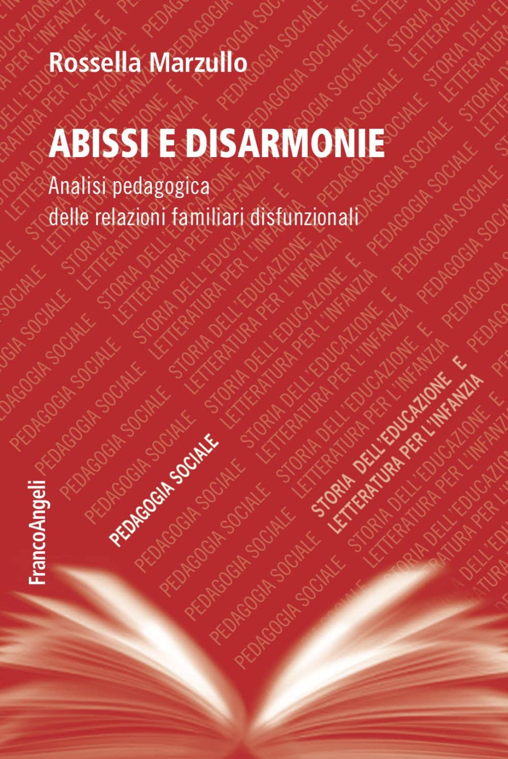 Abissi e disarmonie. Analisi pedagogica delle relazioni familiari disfunzionali book