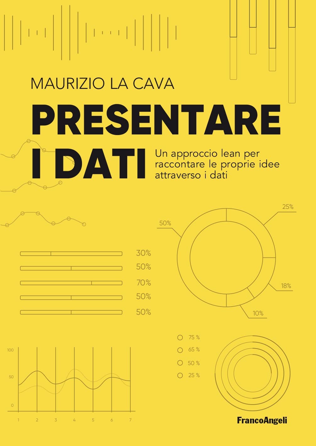 Presentare i dati. Un approccio lean per raccontare le proprie idee attraverso i dati book