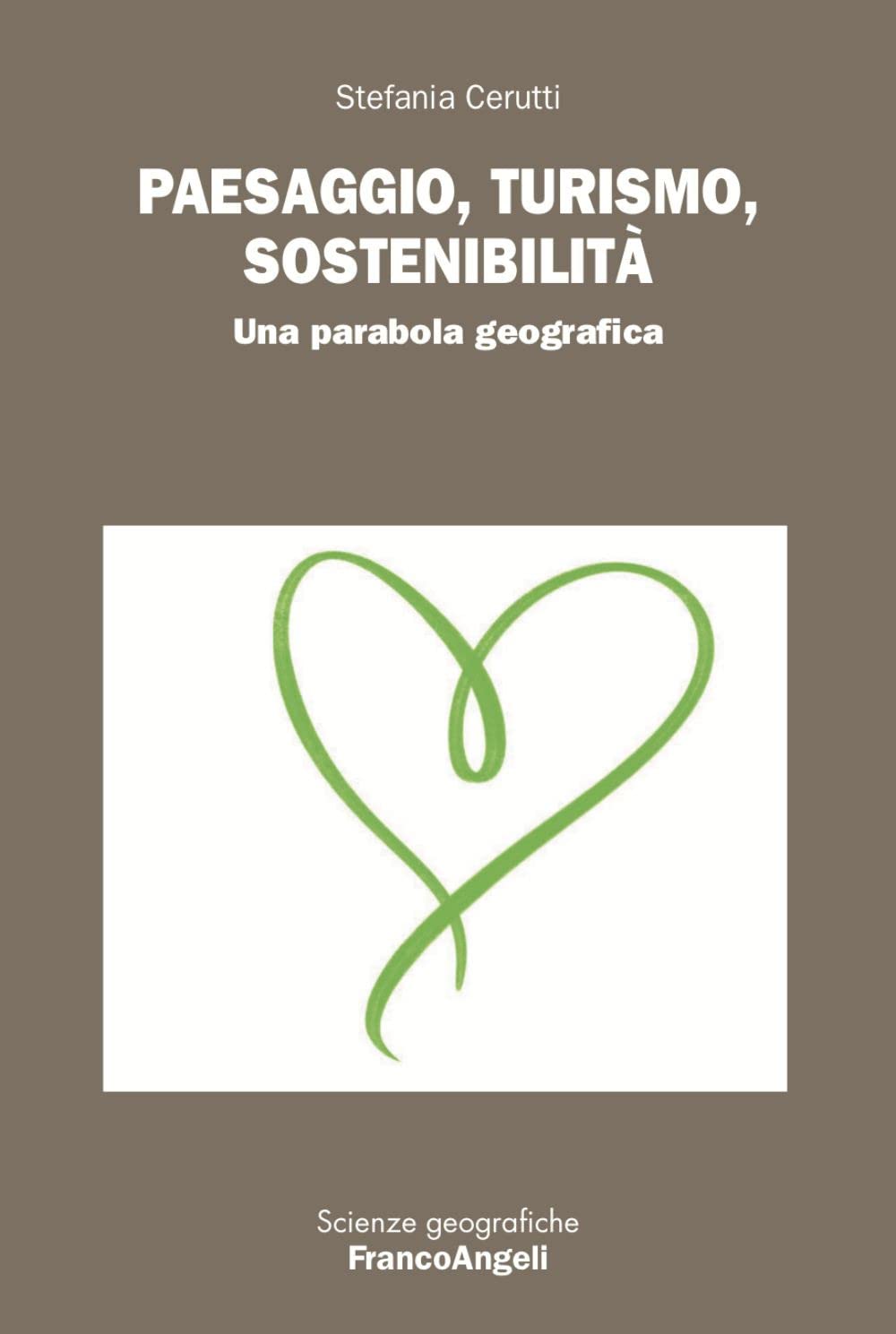 Paesaggio, turismo, sostenibilità. Una parabola geografica Geology & Geography