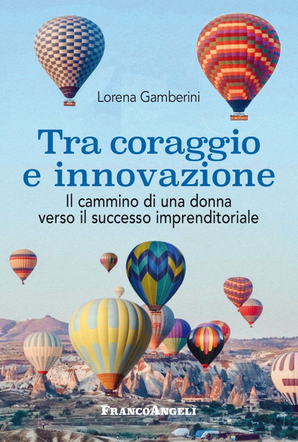 Tra coraggio e innovazione. Il cammino di una donna verso il successo imprenditoriale (Varie. Saggi e manuali) Science