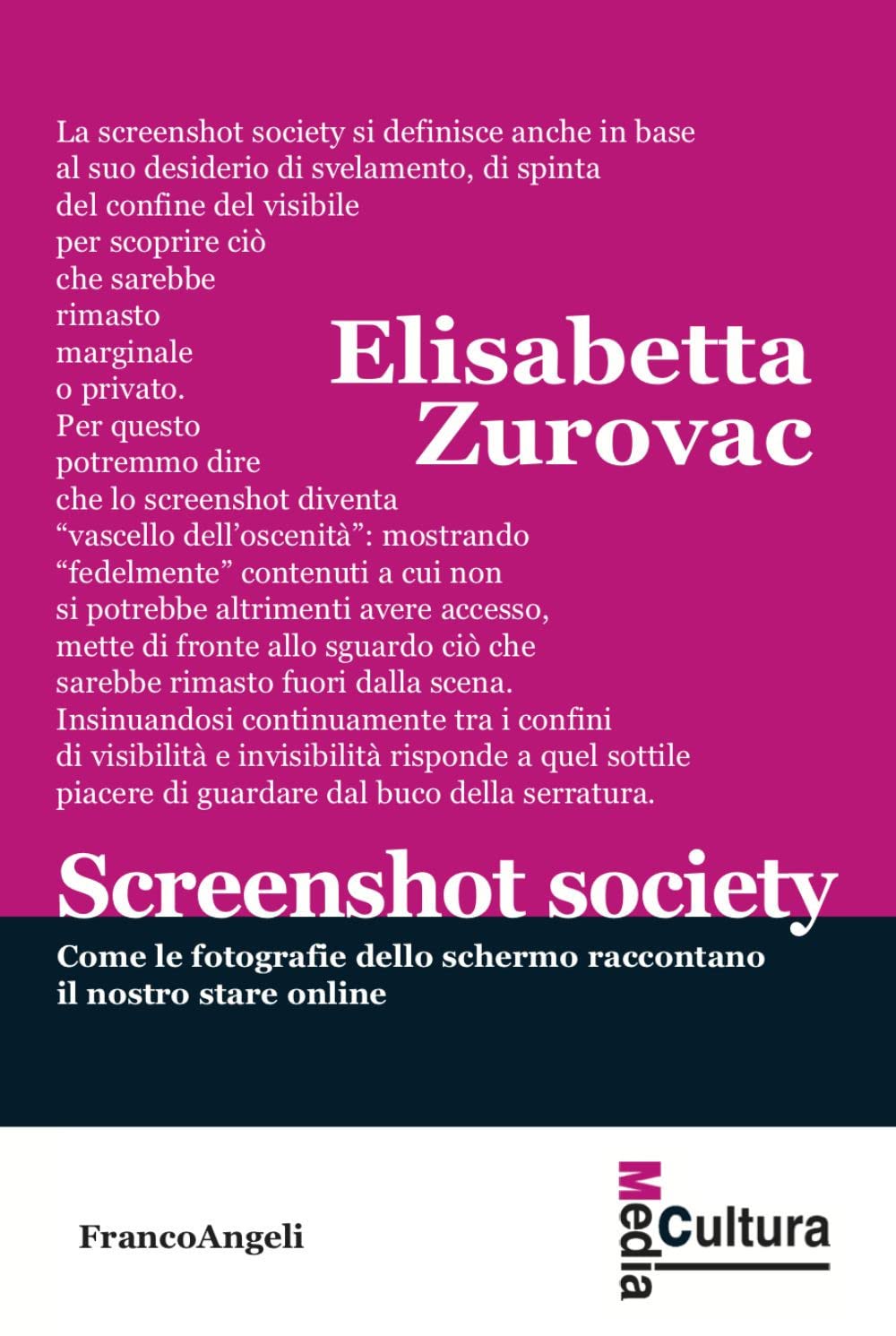 Screenshot society. Come le fotografie dello schermo raccontano il nostro stare online (Media cultura) Media & Communication