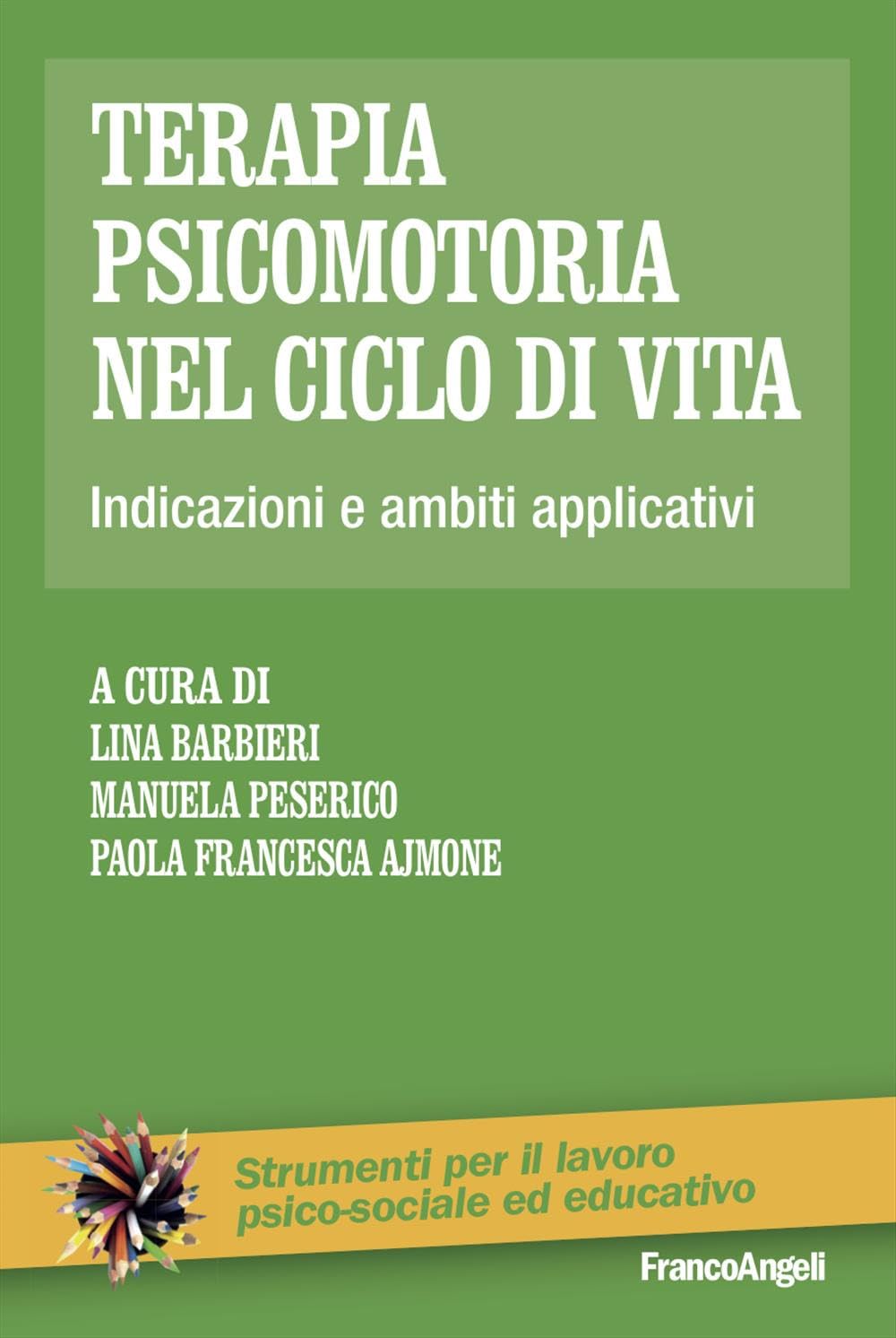 Terapia psicomotoria nel ciclo di vita. Indicazioni e ambiti applicativi book