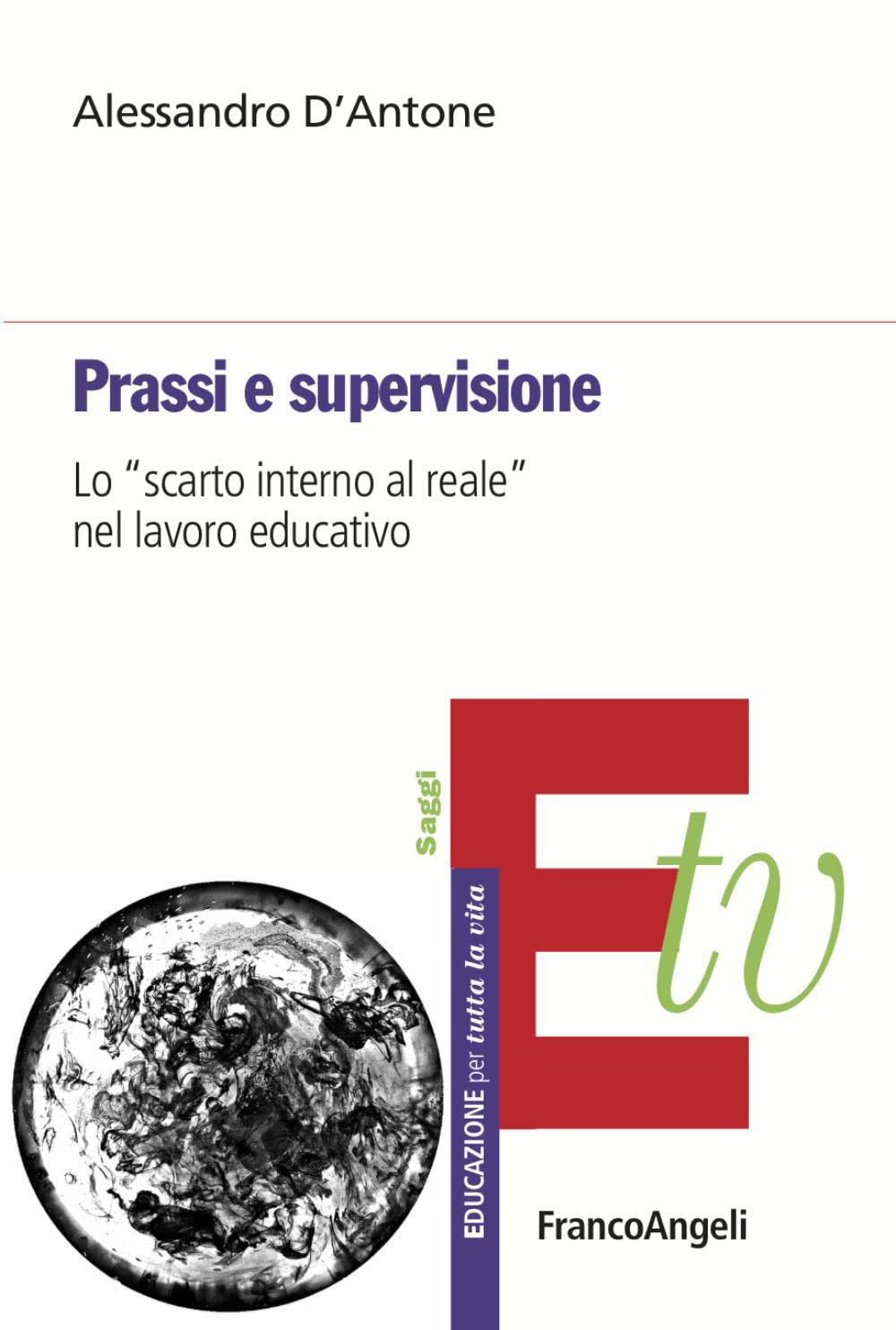 Prassi e supervisione. Lo «scarto interno al reale» nel lavoro educativo book
