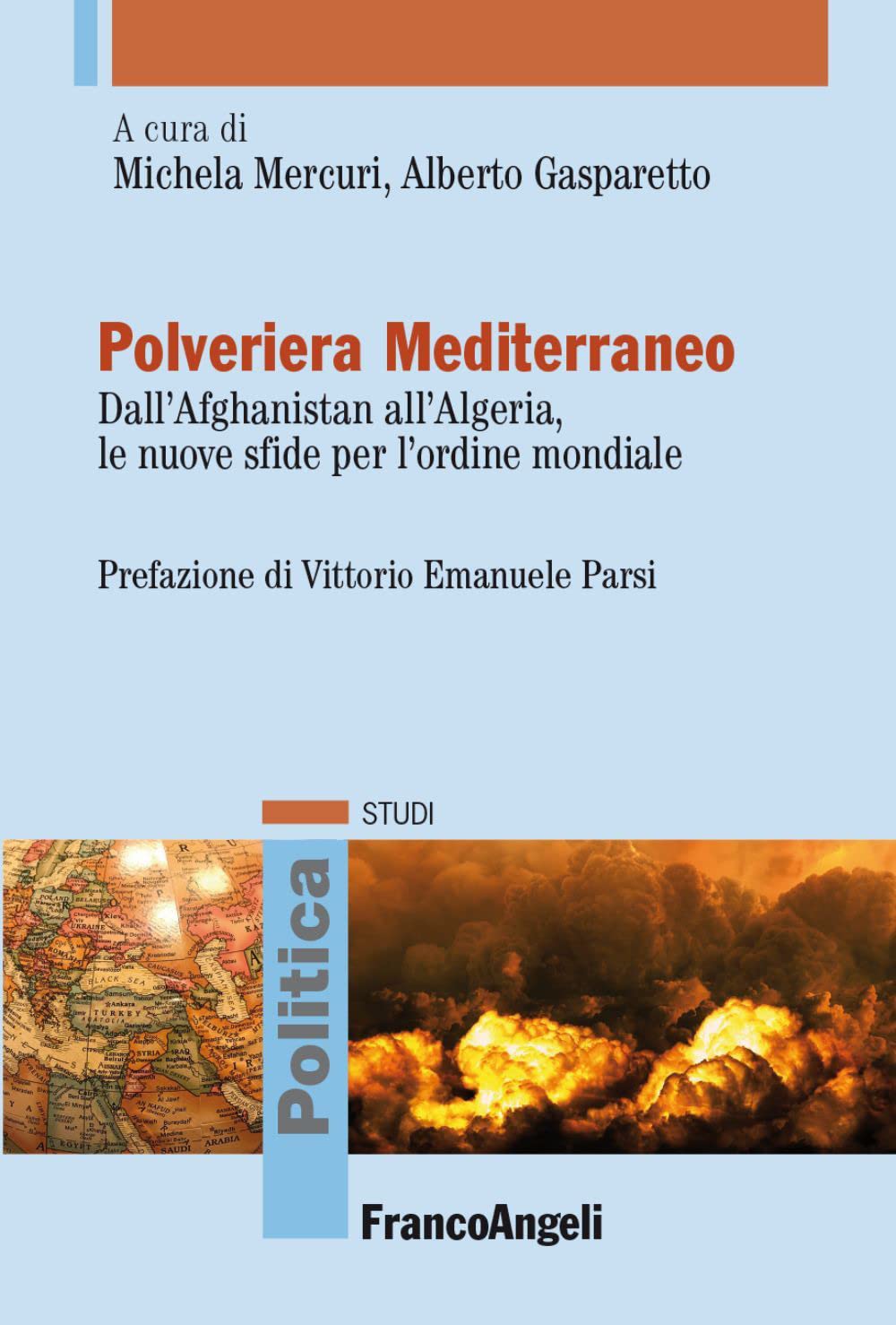 Polveriera Mediterraneo. Dall'Afghanistan all'Algeria, le nuove sfide per l'ordine mondiale (Politica-Studi) Politics & History