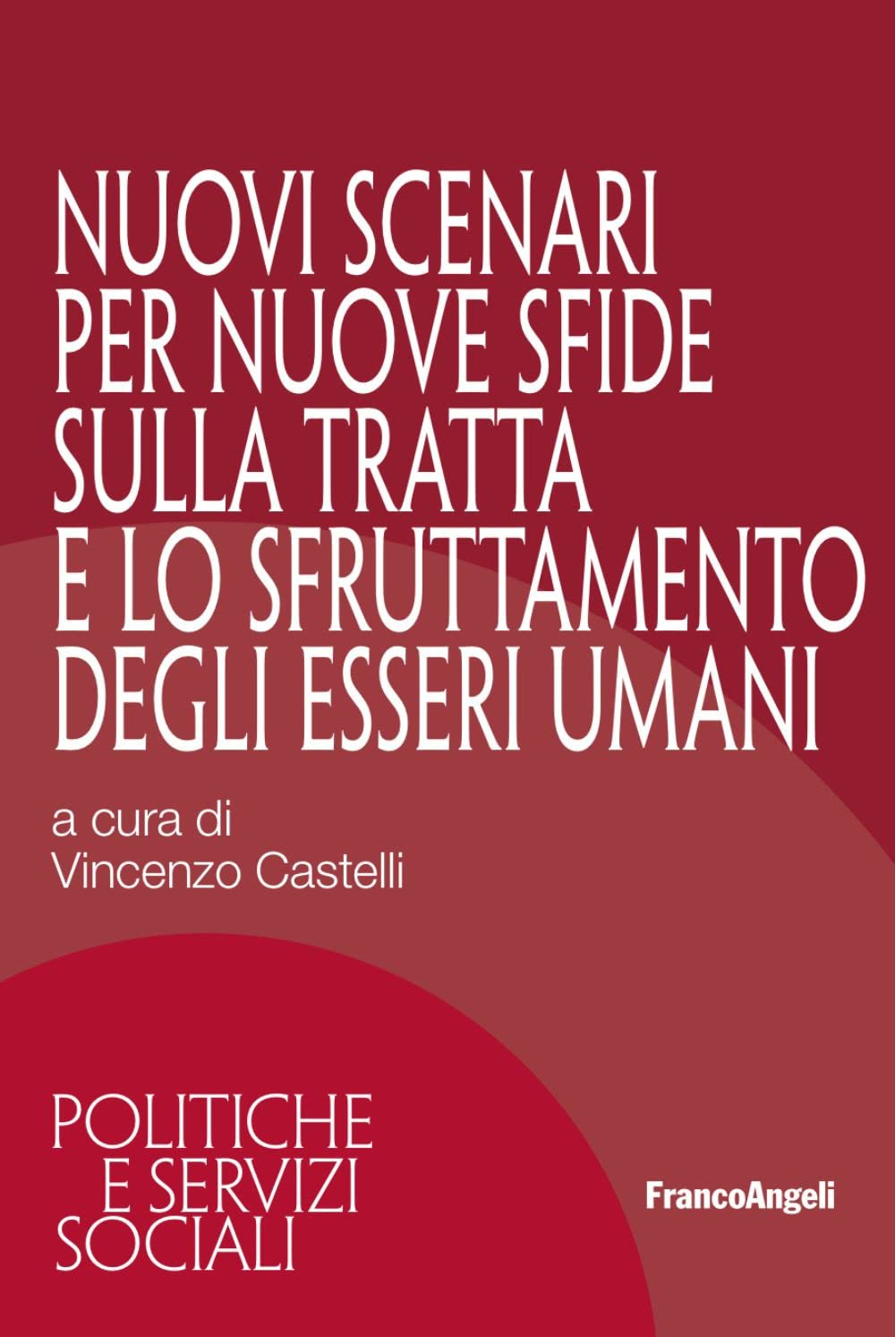 Nuovi scenari per nuove sfide sulla tratta e lo sfruttamento degli esseri umani book