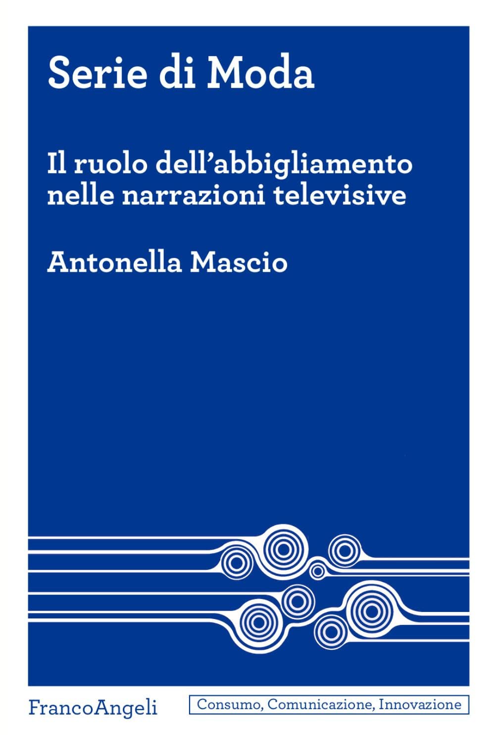 Serie di moda. Il ruolo dell'abbigliamento nelle narrazioni televisive book