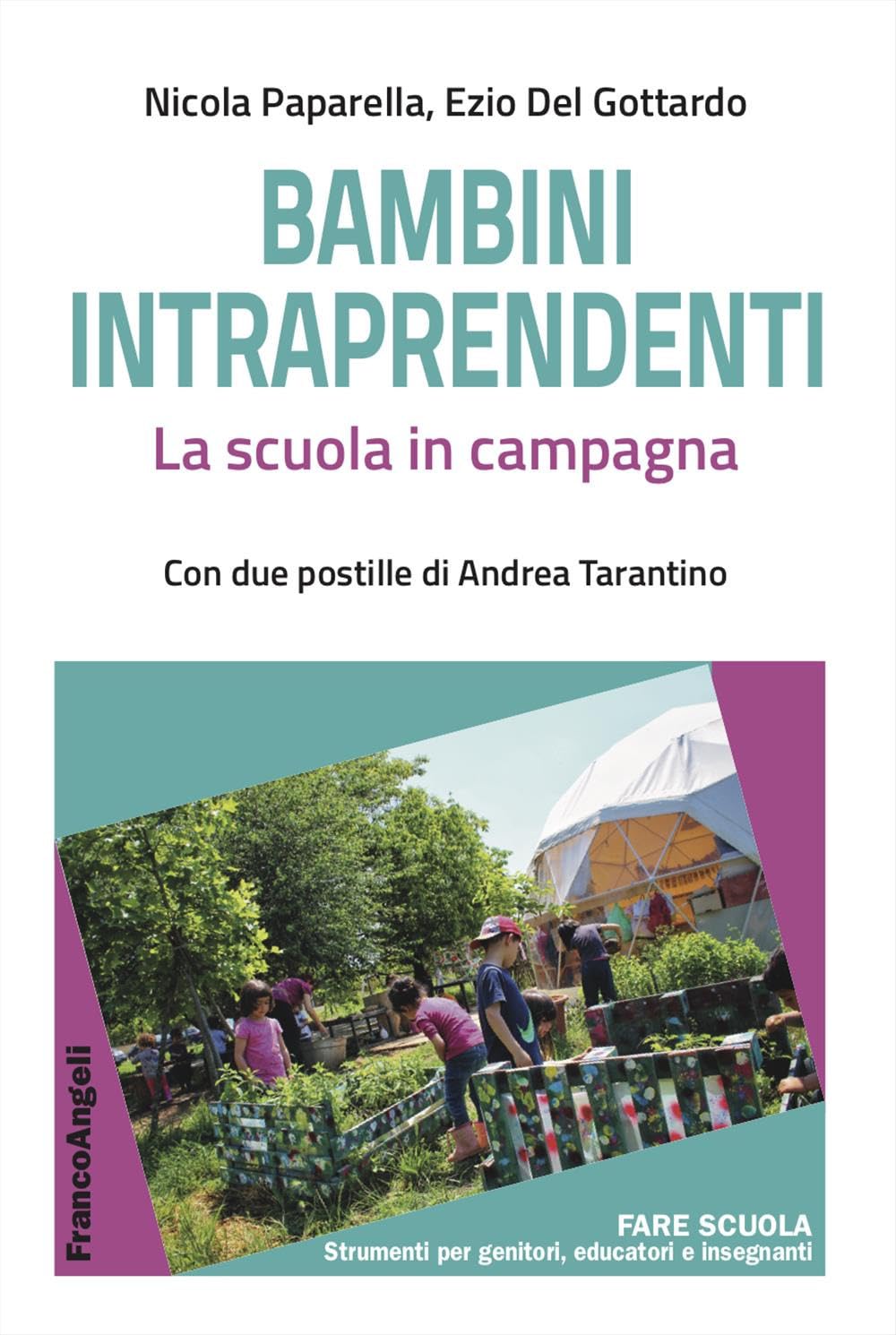 Bambini intraprendenti. La scuola in campagna (Fare Scuola. Strumenti per gli insegnanti) Politics & History
