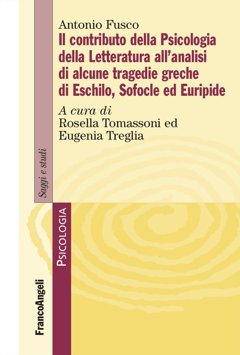 Il contributo della psicologia della letteratura all'analisi di alcune tragedie greche di Eschilo, Sofocle ed Euripide Health, Nutrition & Fitness