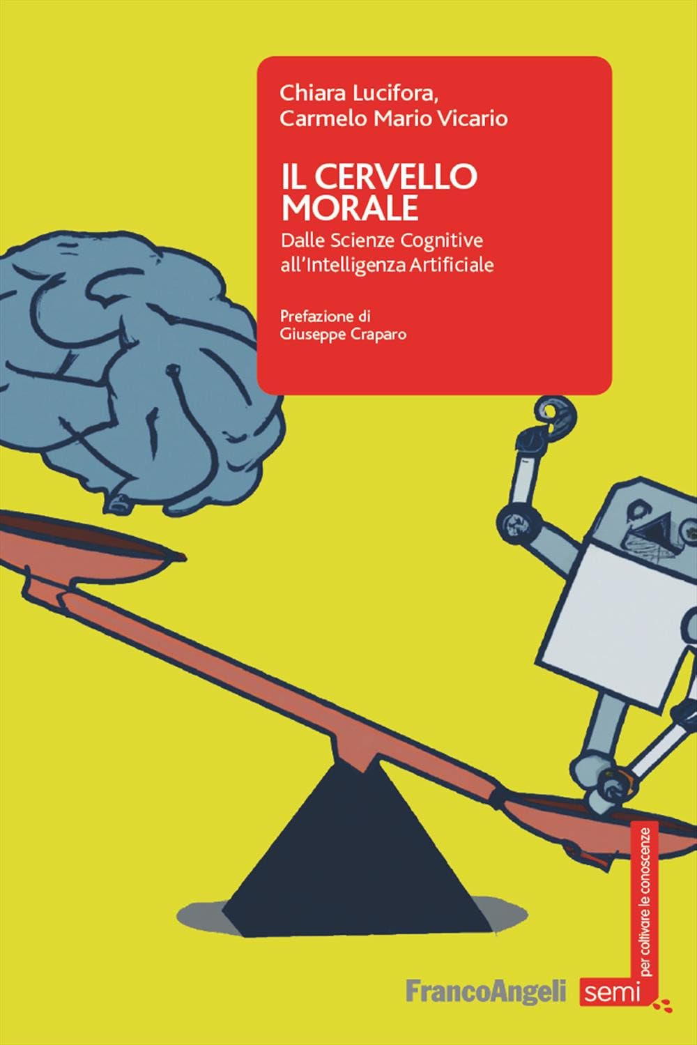 Il cervello morale. Dalle scienze cognitive all'intelligenza artificiale book