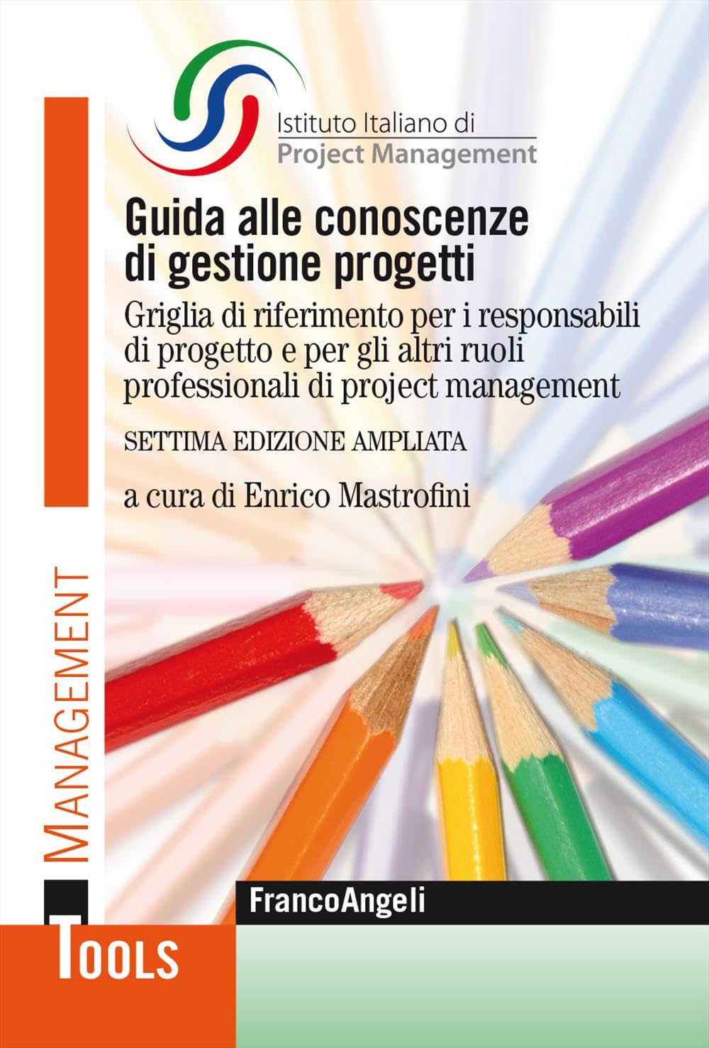 Guida alle conoscenze di gestione progetti. Griglia di riferimento per i responsabili di progetto e per gli altri ruoli professionali di project management. Ediz. ampliata book
