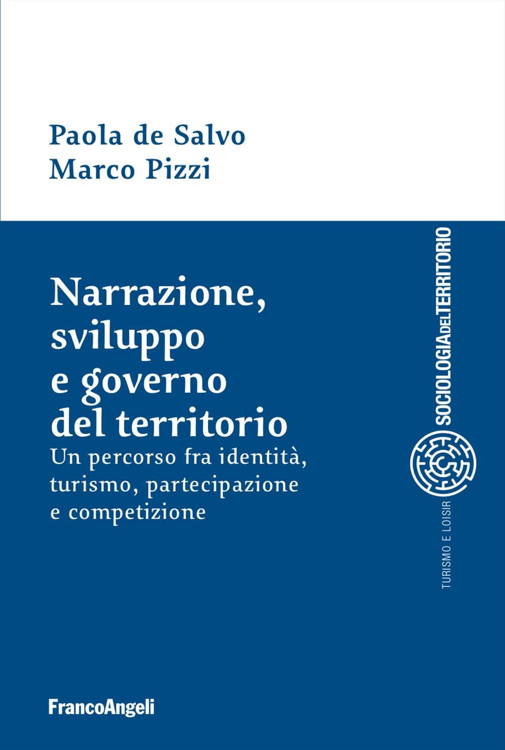 Narrazione, sviluppo e governo del territorio. Un percorso fra identità, turismo, partecipazione e competizione book