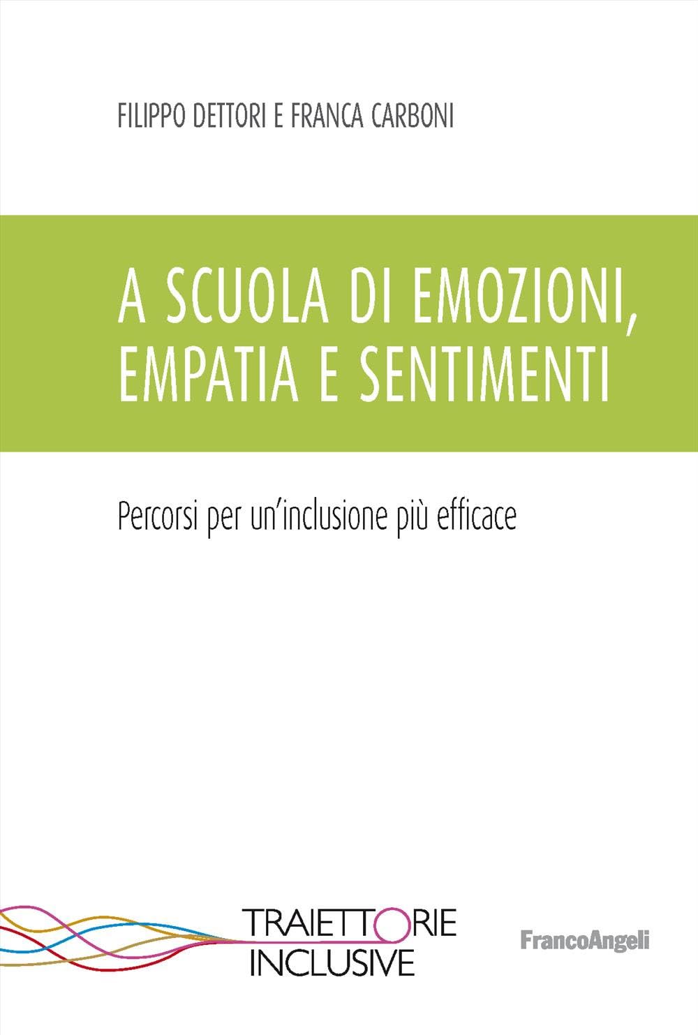 A scuola di emozioni, empatia e sentimenti. Percorsi per un'inclusione più efficace book
