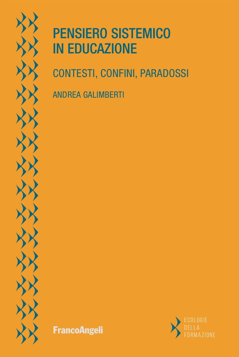 Pensiero sistemico in educazione. Contesti, confini, paradossi book