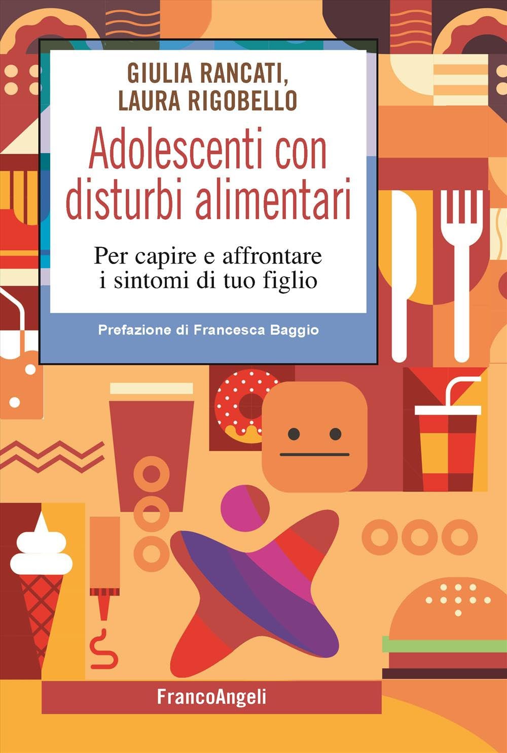 Adolescenti con disturbi alimentari. Per capire a affrontare i disturbi di tuo figlio book
