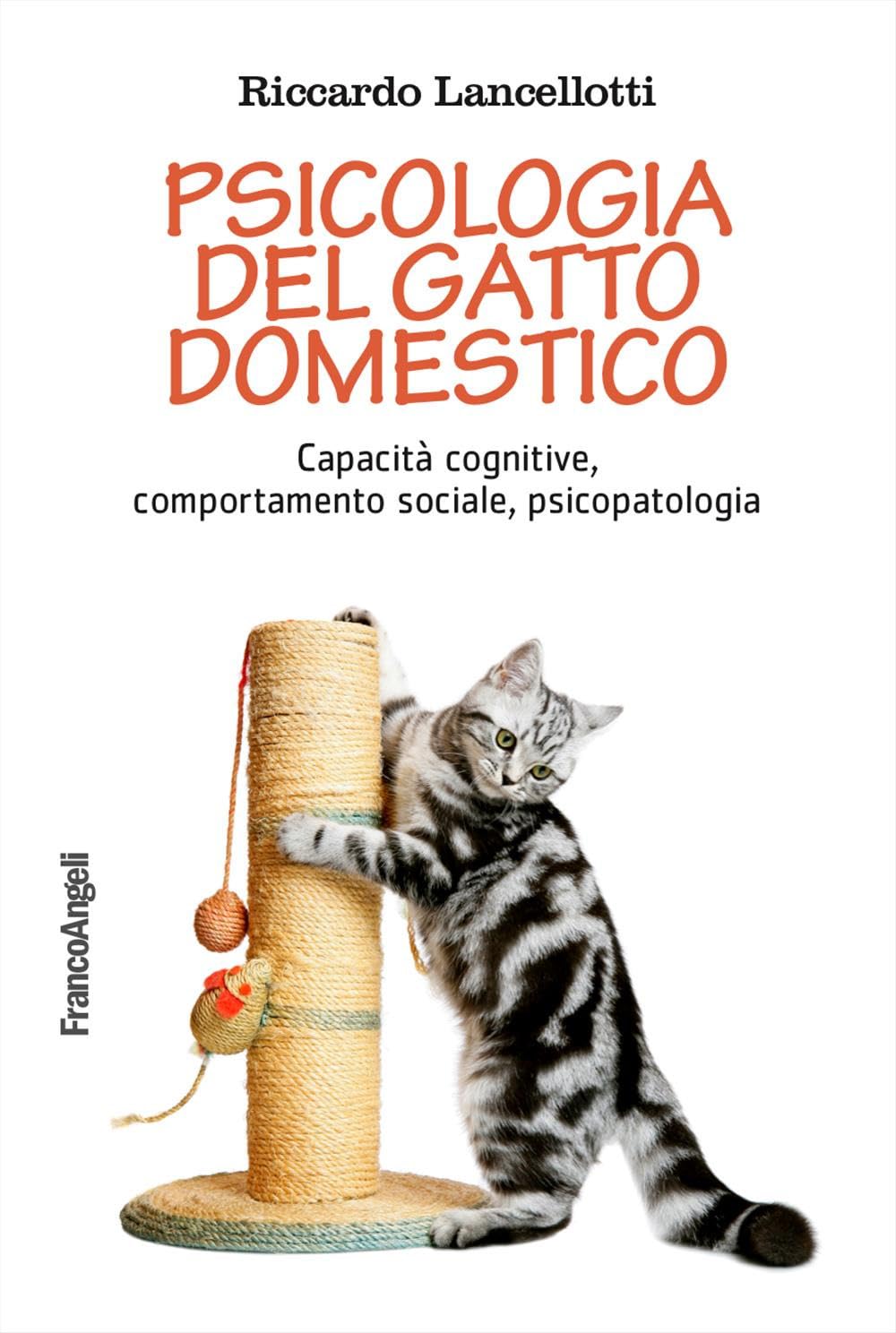 Psicologia del gatto domestico. Capacità cognitive, comportamento sociale, psicopatologia (Varie. Saggi e manuali) Medicine