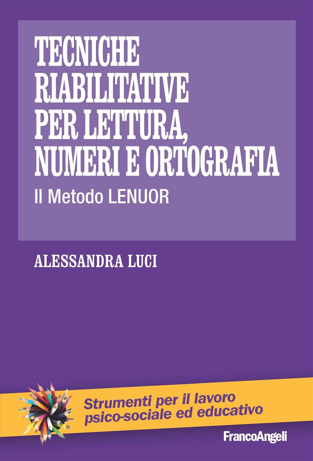Tecniche riabilitative per lettura, numeri e ortografia. Il Metodo Lenuor book