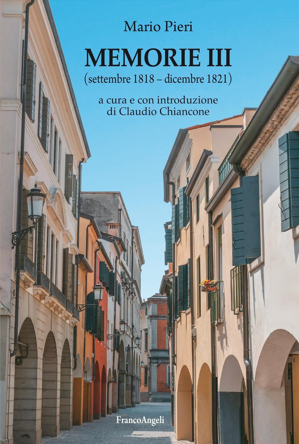 Memorie III. (Settembre 1818-dicembre 1821) (Varie. Saggi e manuali) Classics