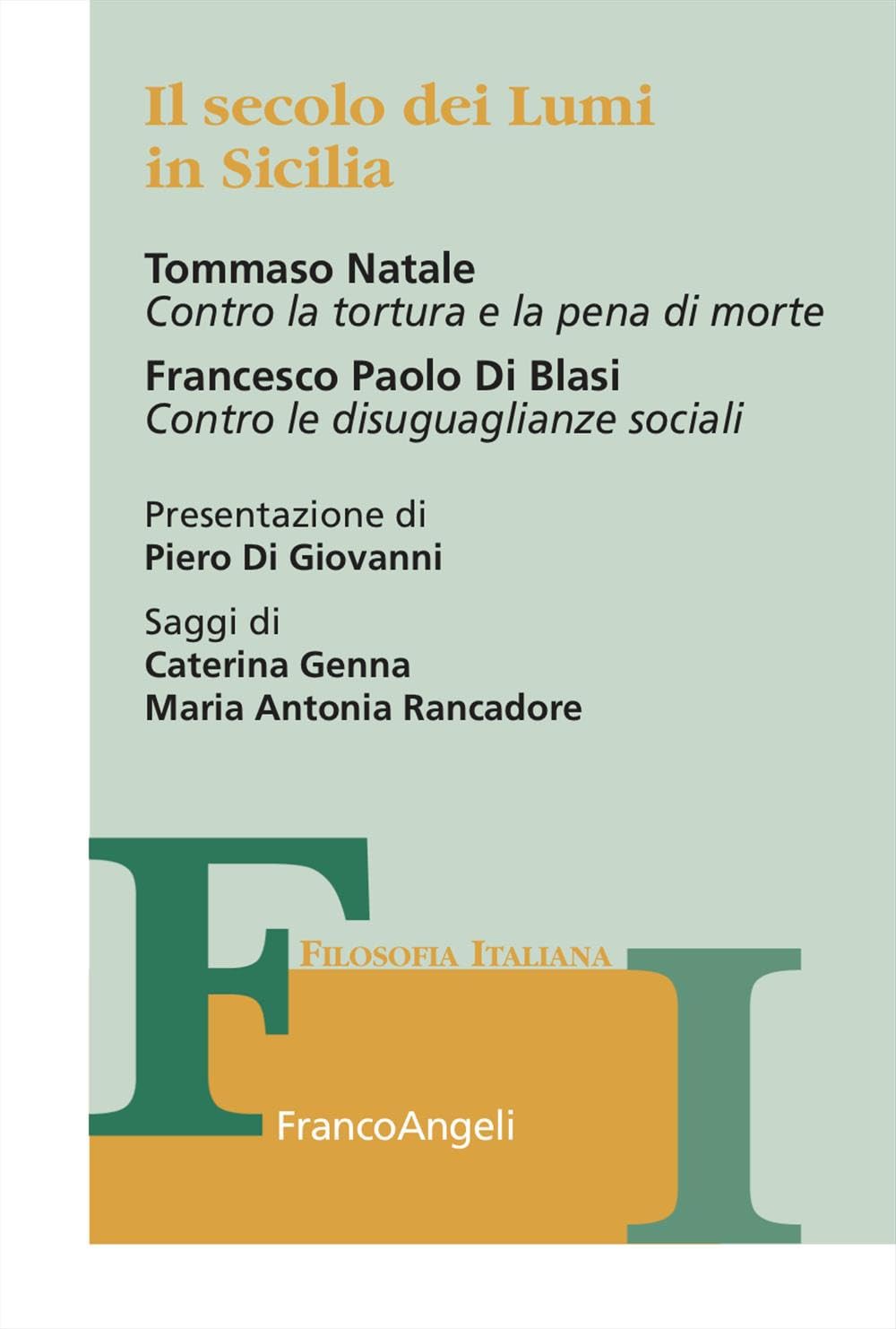 Il secolo dei Lumi in Sicilia. Tommaso Natale «Contro la tortura e la pena di morte». Francesco Paolo Di Blasi «Contro le disuguaglianze sociali» book