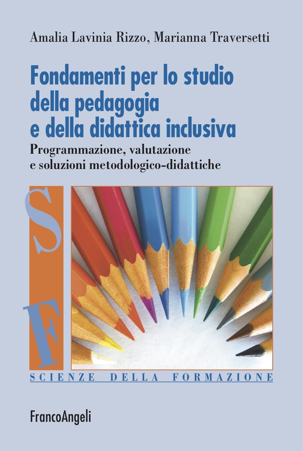 Fondamenti per lo studio della pedagogia e della didattica inclusiva. Programmazione, valutazione e soluzioni metodologico-didattiche book