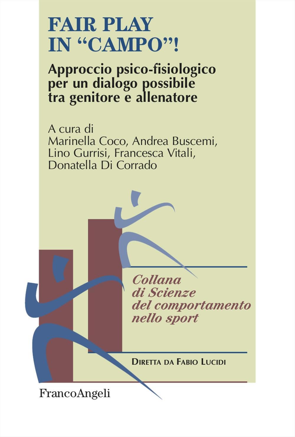 Fair play in «campo»! Approccio psico-fisiologico per un dialogo possibile tra genitore e allenatore book