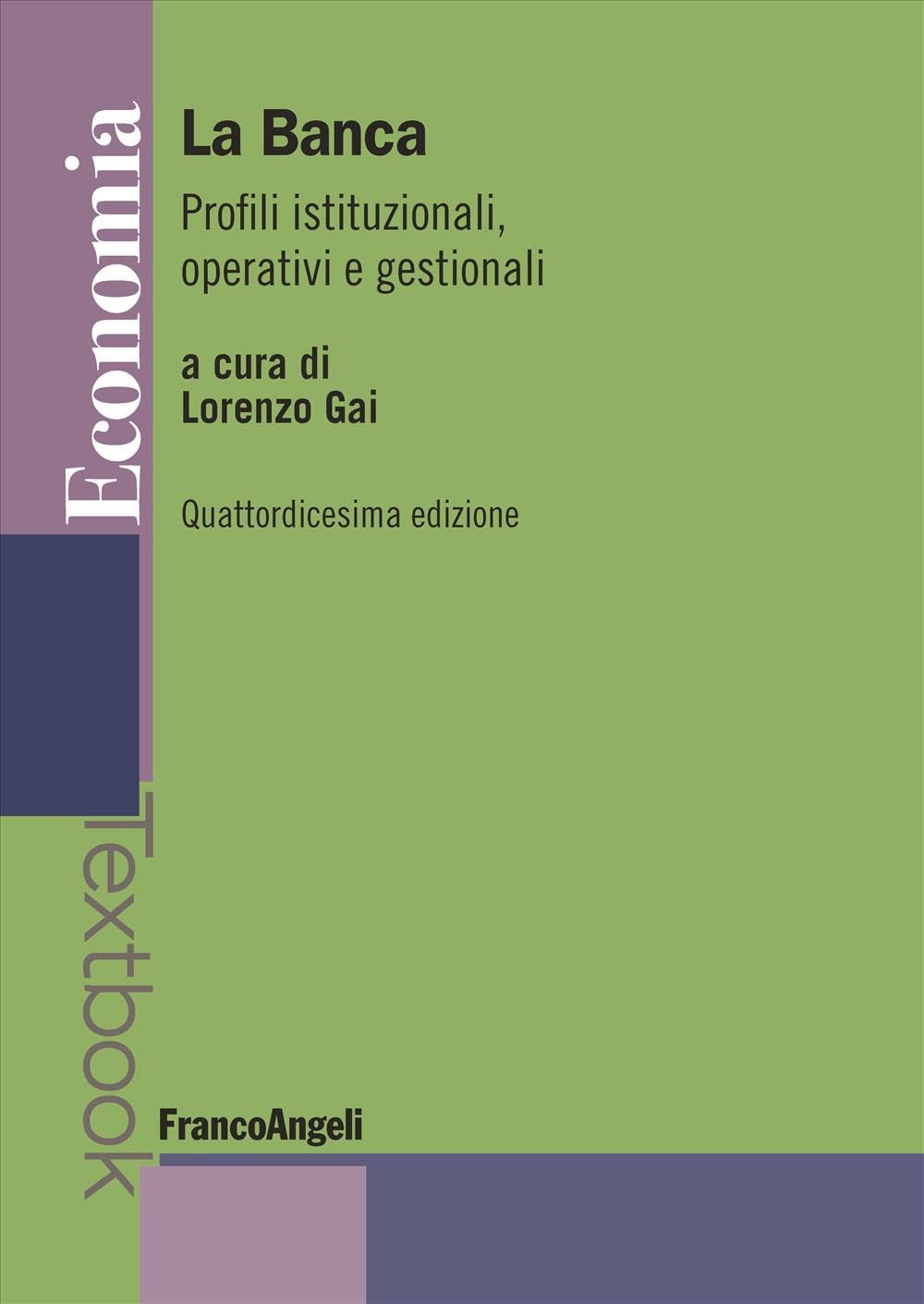 La banca. Profili istituzionali, operativi e gestionali (Economia - Textbook) Business & Technology