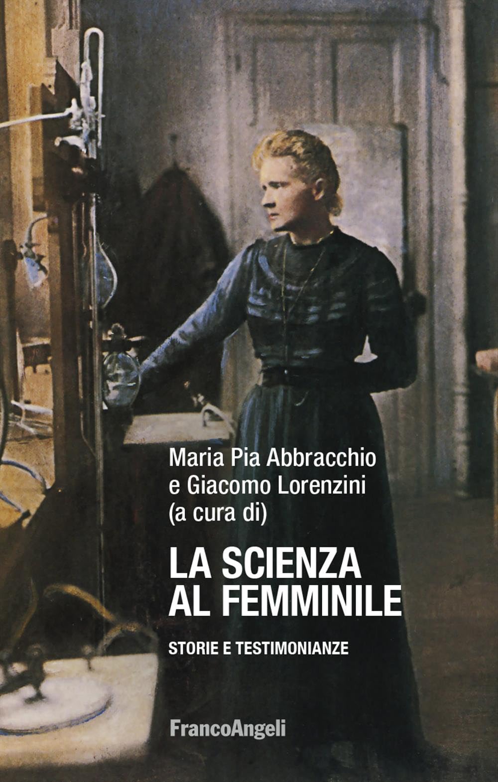 La scienza al femminile. Storie e testimonianze (La società. Saggi) Books