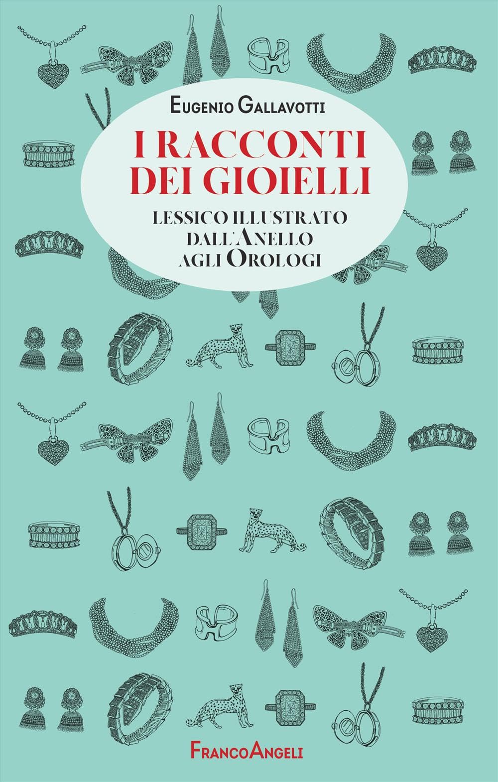 I racconti dei gioielli. Lessico illustrato dall'Anello agli Orologi book