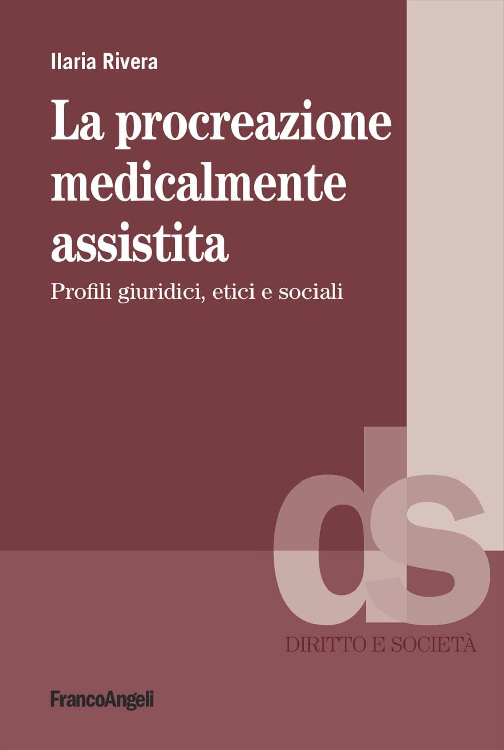 La procreazione medicalmente assistita. Profili giuridici, etici e sociali book