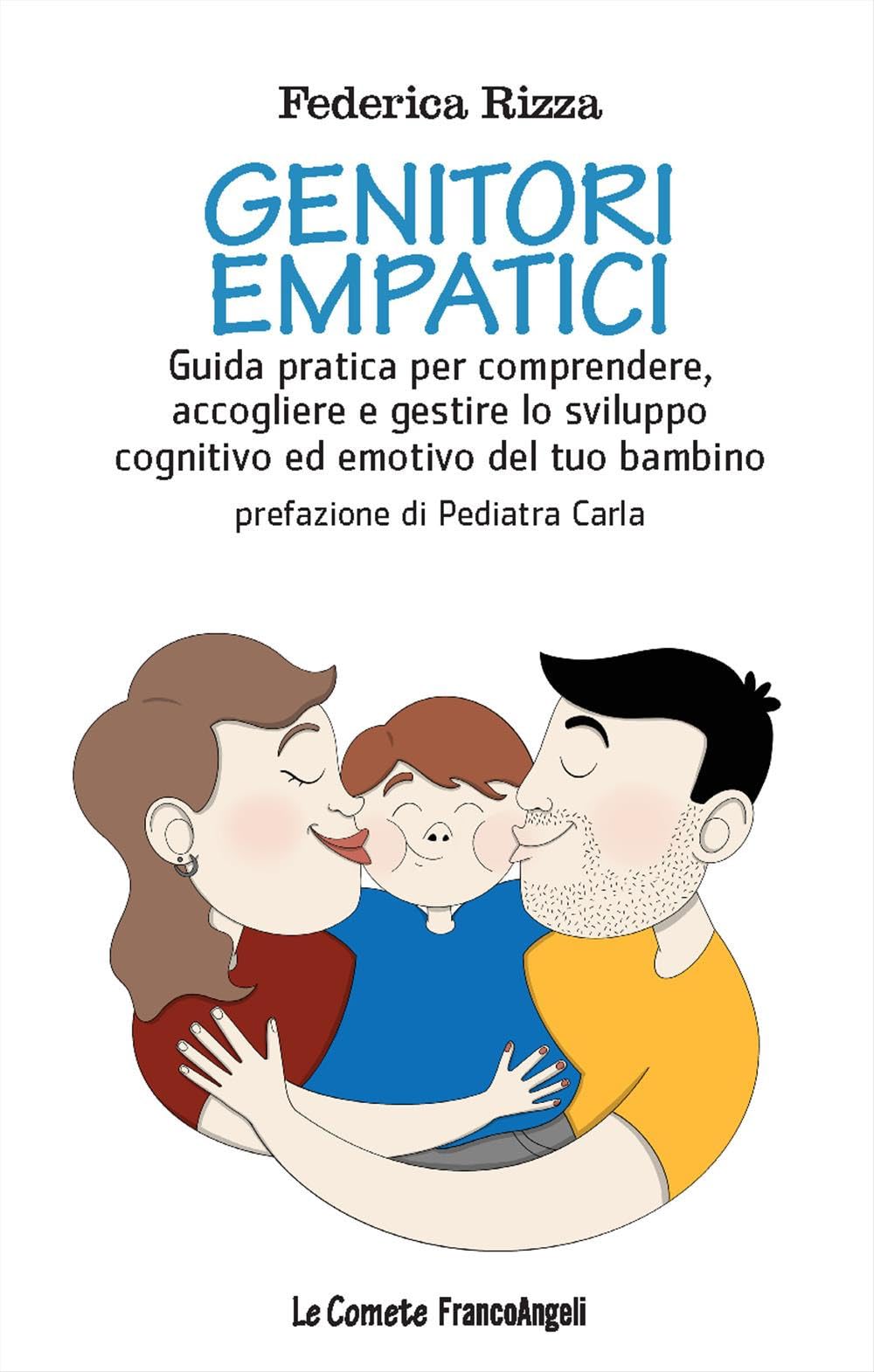 Genitori empatici. Guida pratica per comprendere, accogliere e gestire lo sviluppo cognitivo ed emotivo del tuo bambino book
