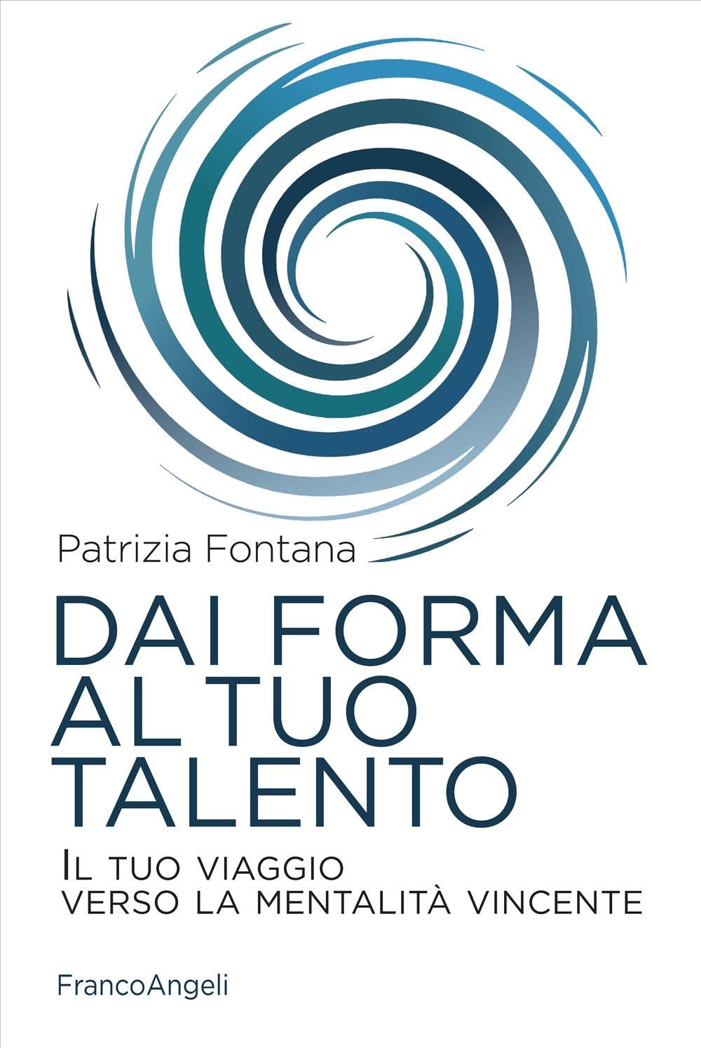 Dai forma al tuo talento. Il tuo viaggio verso la mentalità vincente book