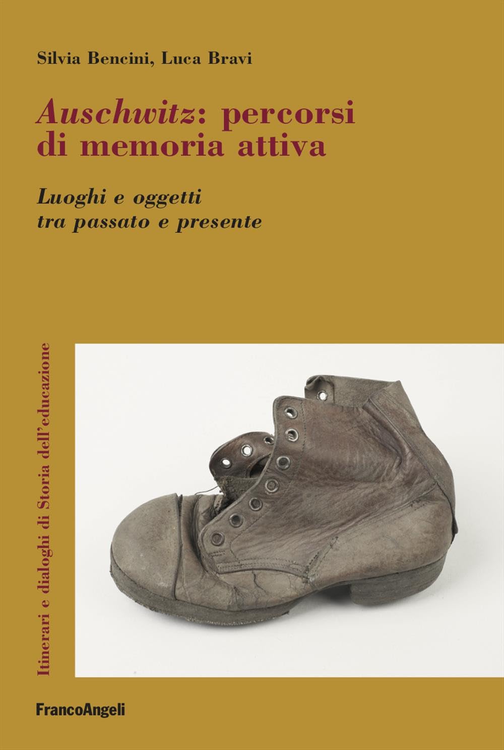 Auschwitz. Percorsi di memoria attiva. Luoghi e oggetti tra passato e presente book