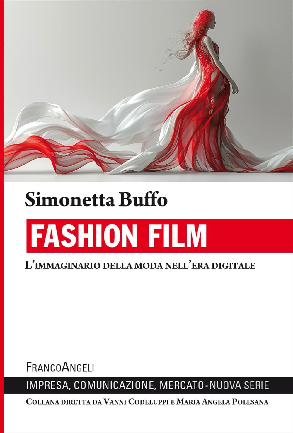 Fashion film. L'immaginario della moda nell'era digitale (Impresa, comunicazione, mercato. Nuova serie) Business, Finance & Career