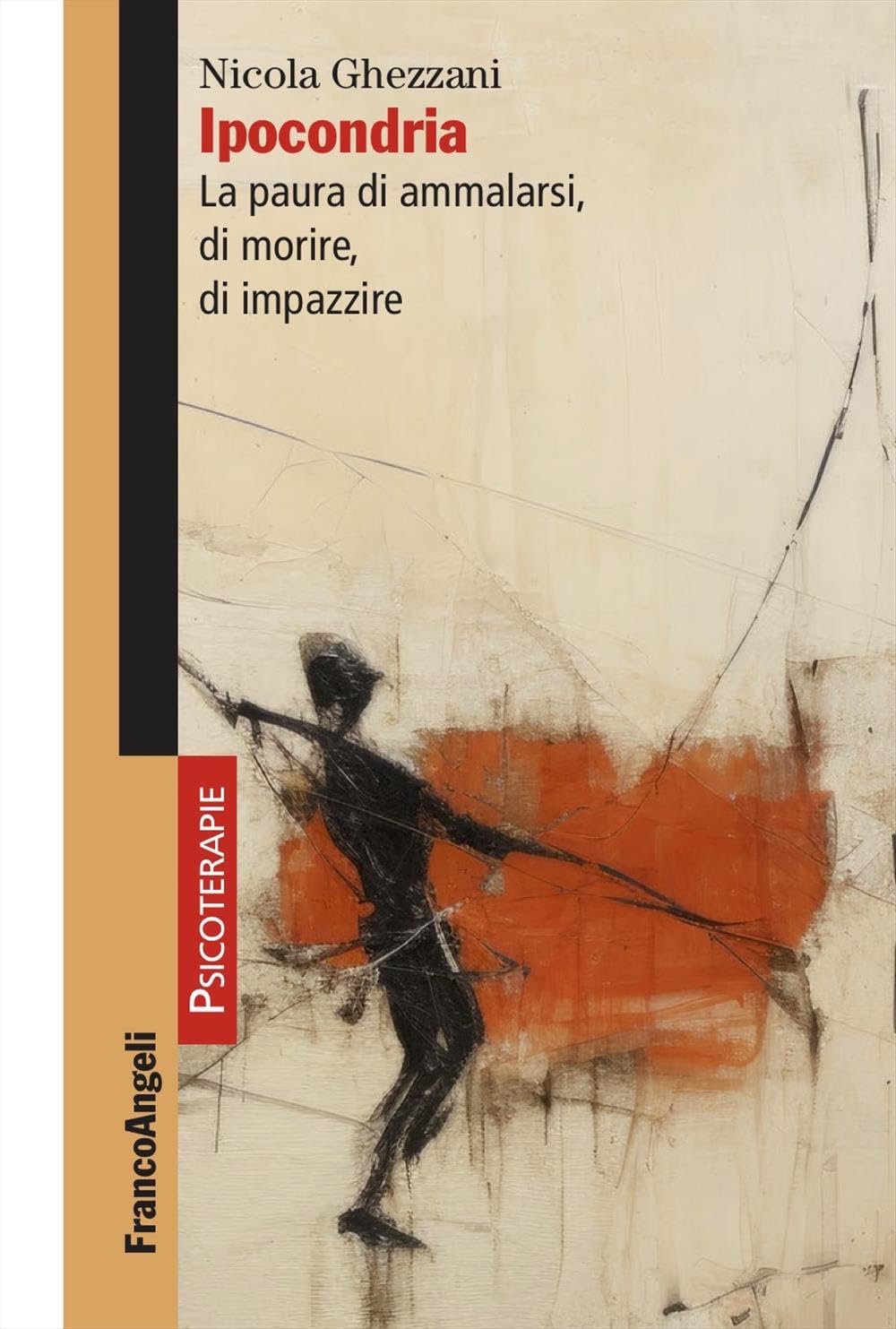 Ipocondria. La paura di ammalarsi, di morire, di impazzire book