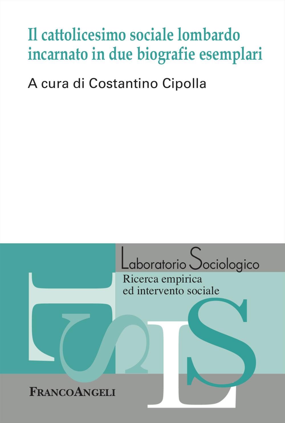 Il cattolicesimo sociale lombardo incarnato in due biografie esemplari book