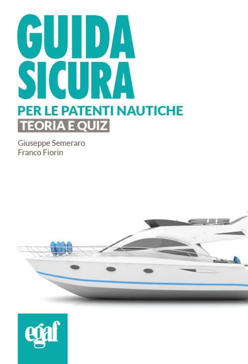Guida sicura per le patenti nautiche. Teoria e quiz book