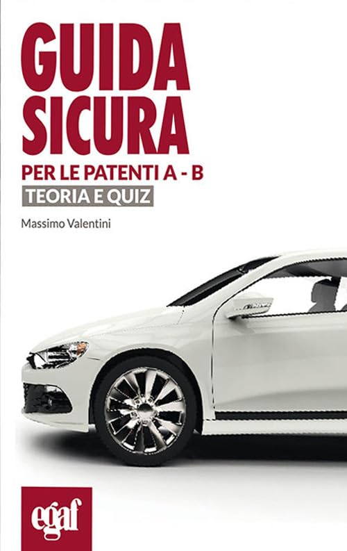 Guida sicura per le patenti A-B. Teoria e quiz book