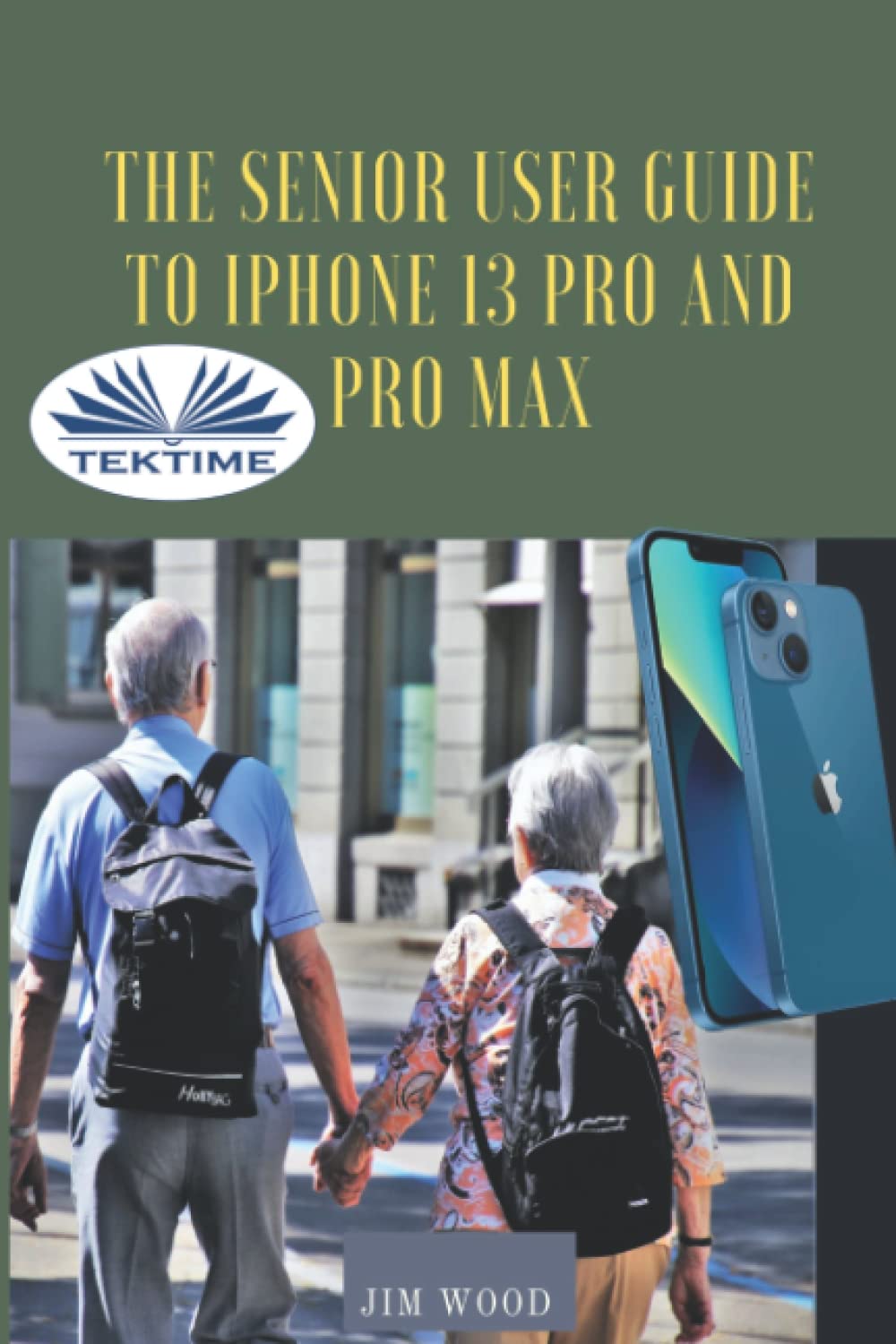 The Senior User Guide To IPhone 13 Pro And Pro Max: The Complete Step-By-Step Manual To Master And Discover All Apple IPhone 13 Pro And Pro Max Tips & Tricks Social Sciences