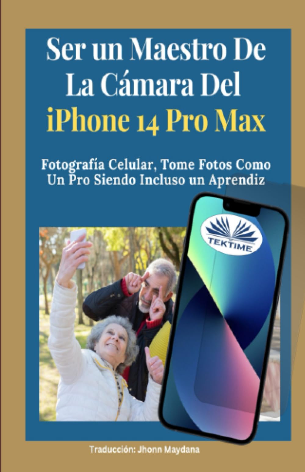 Ser Un Maestro De La Cámara Del Iphone 14 Pro Max: Fotografía Celular, Tomar Fotos Como Un Pro Siendo Incluso Un Aprendiz Hobbies & Crafts