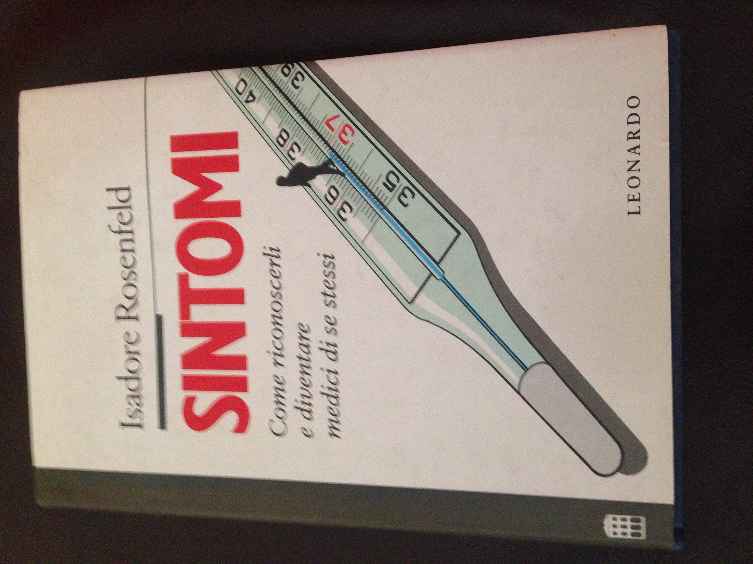 Sintomi. Come riconoscerli e diventare medici di se stessi (Saggistica) Books