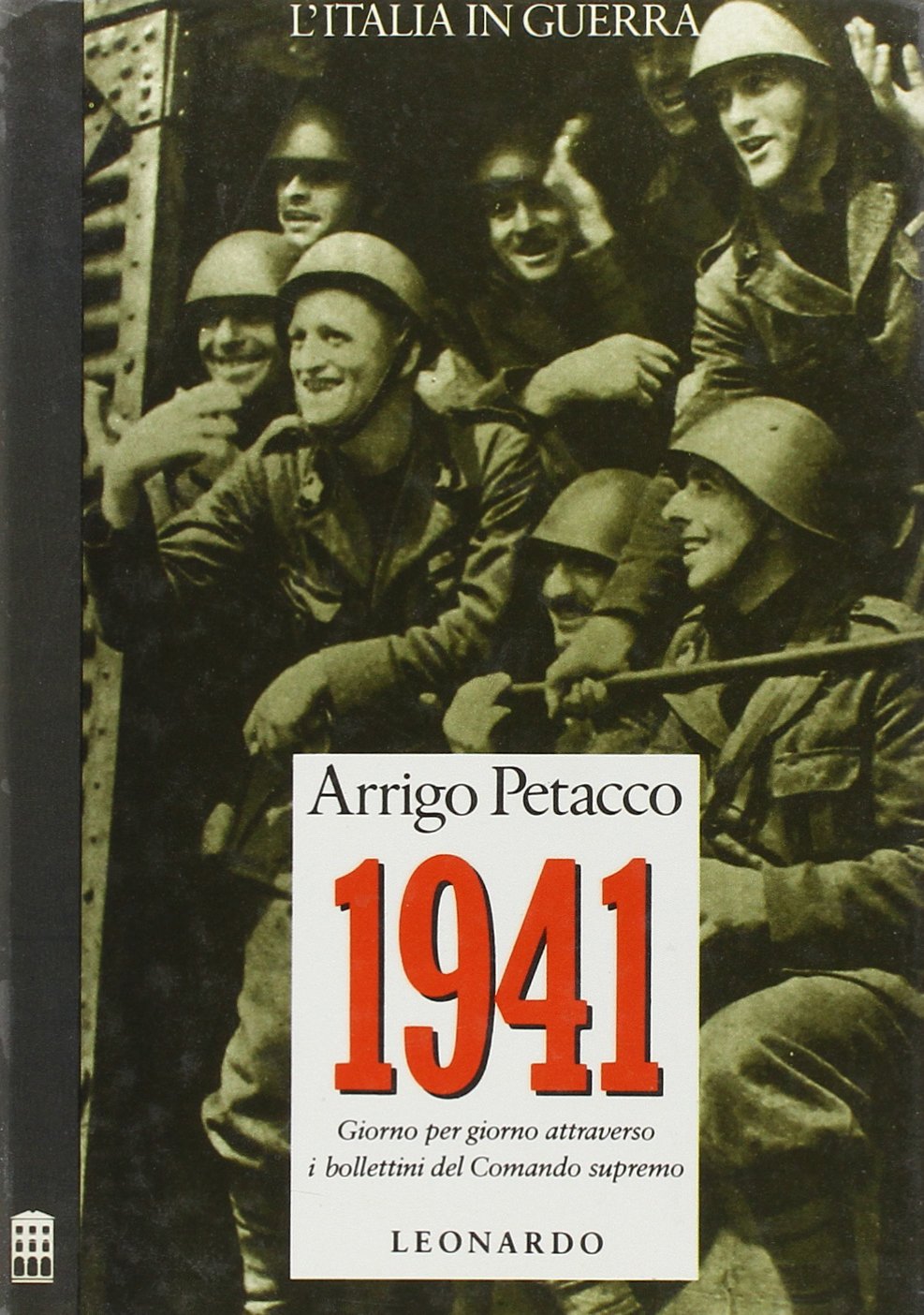 1941. L'Italia in guerra. Giorno per giorno attraverso i bollettini del comando supremo Politics & History
