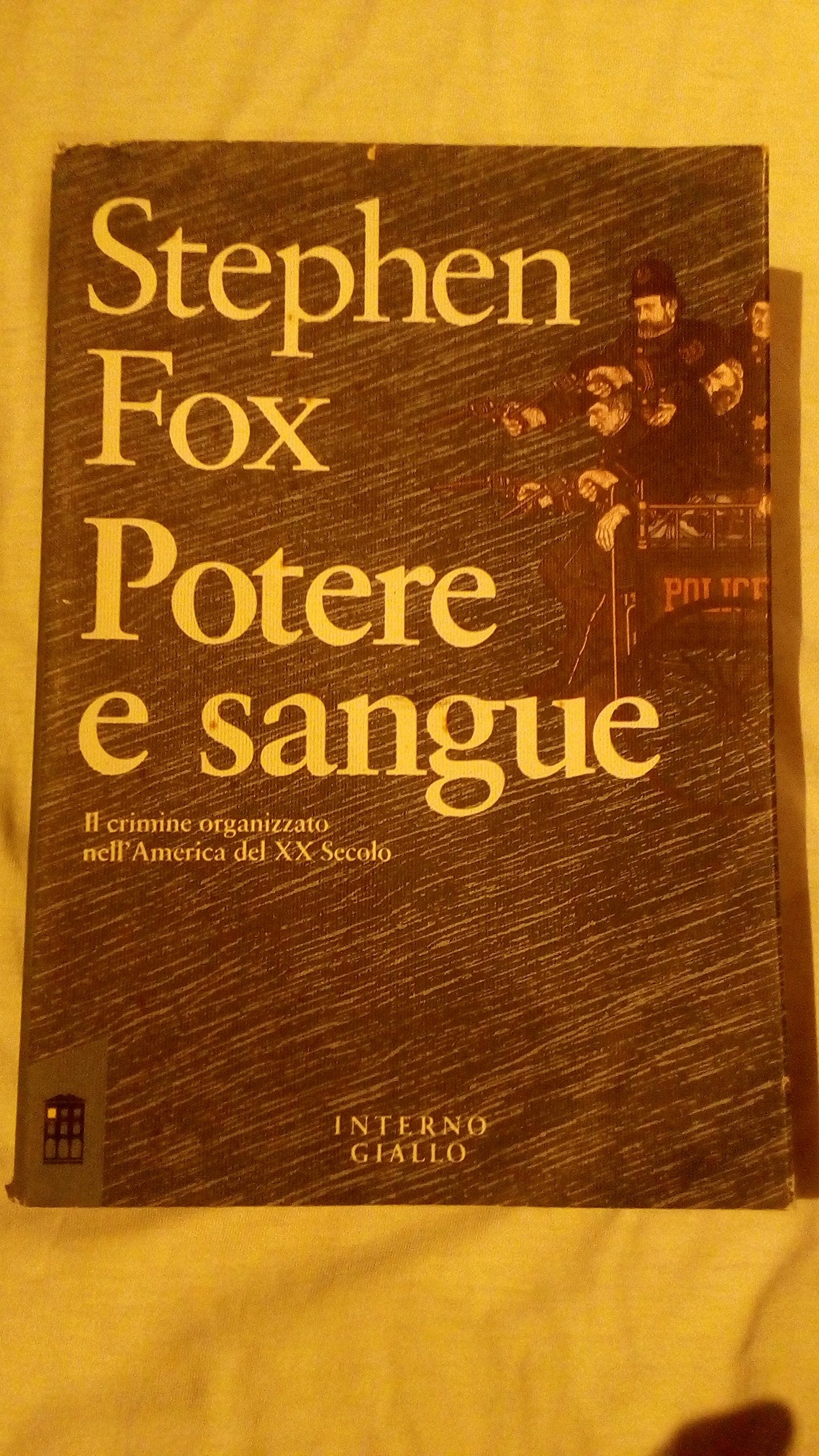 Potere e sangue. Il crimine organizzato nell'America del XX secolo. Books