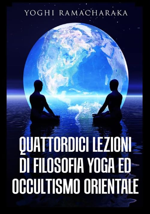 Quattordici lezioni di filosofia yoga ed occultismo orientale book