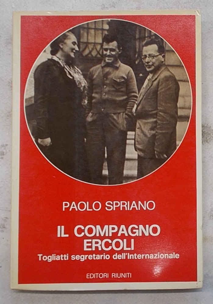 Il compagno Ercoli. Togliatti segretario dell'Internazionale (Biblioteca di storia) Politics & History