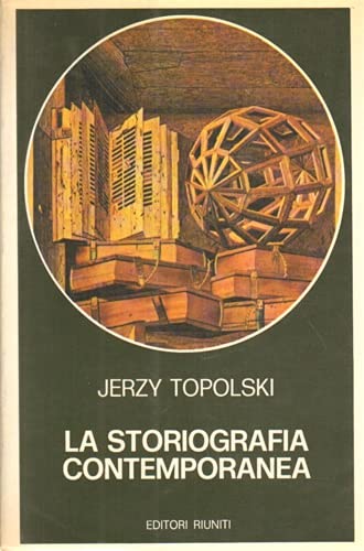 La storiografia contemporanea (Biblioteca di storia) Politics & History