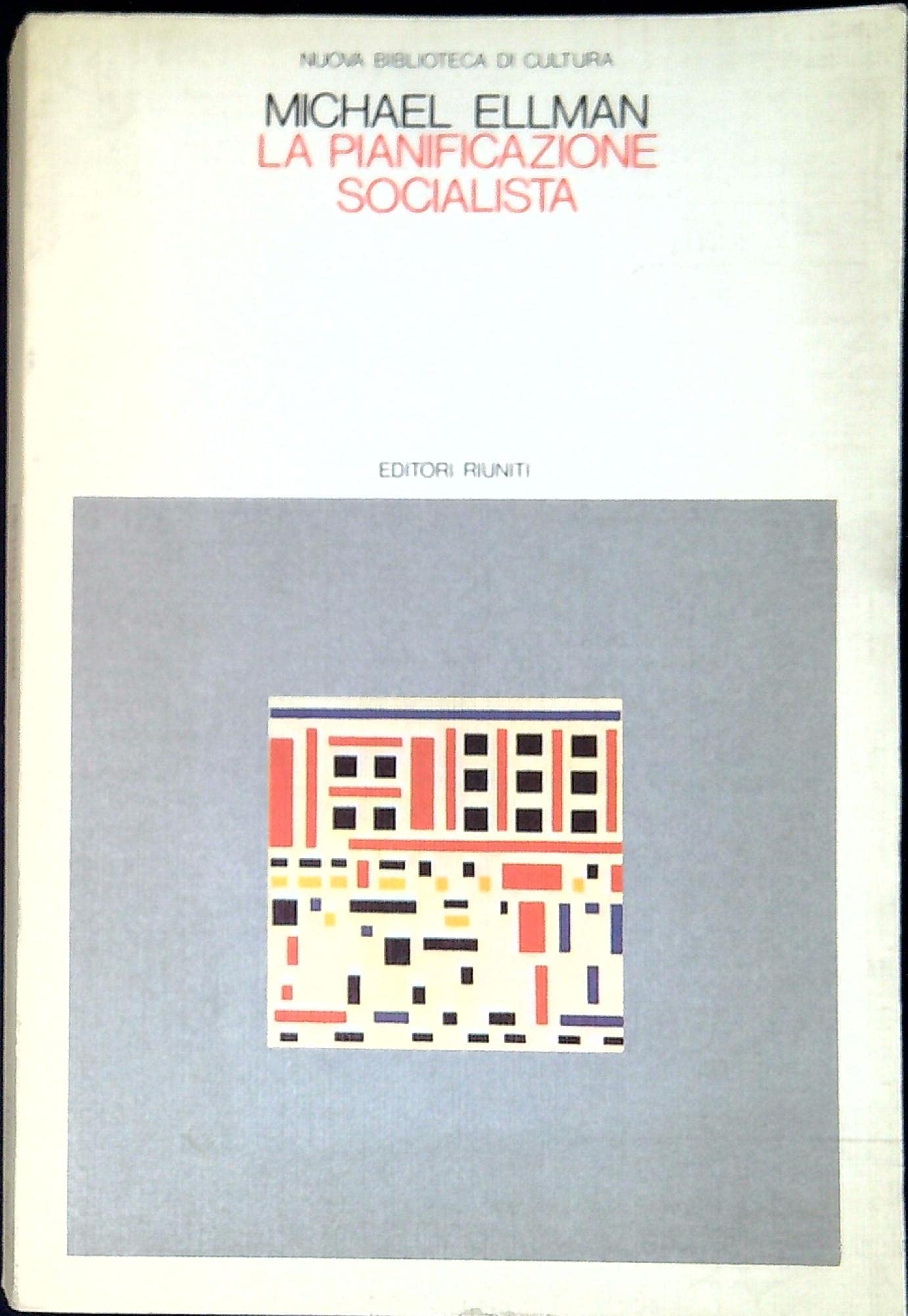 La pianificazione socialista (Nuova biblioteca di cultura) Social Sciences