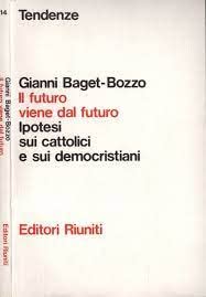 Il futuro viene dal futuro. Ipotesi sui cattolici e sui democristiani Books