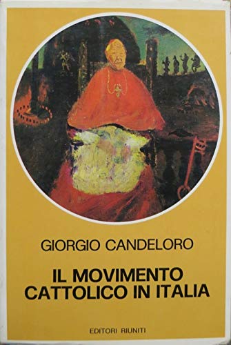 Il movimento cattolico in Italia (Biblioteca di storia) Politics & History