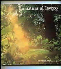 La natura al lavoro (Serie British Museum) Natural Sciences